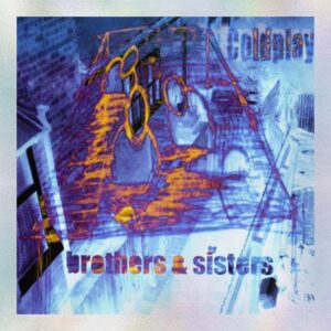 Coldplay – Brothers & Sisters (25th Anniversary)
