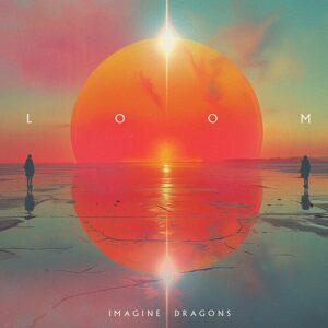 Imagine Dragons – Loom