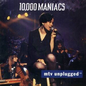 10,000 Maniacs – MTV Unplugged