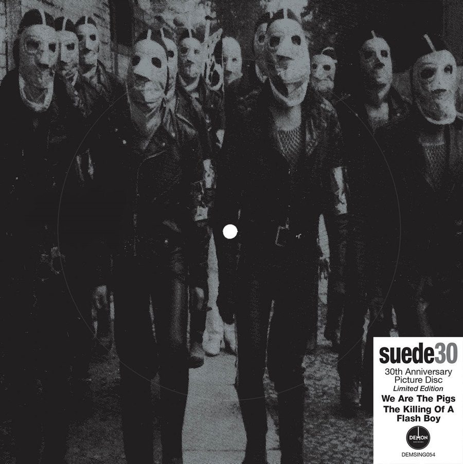 Suede - We Are The Pigs (30th Anniversary)