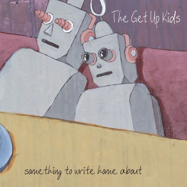 The Get Up Kids - Something To Write Home About (25th Anniversary)