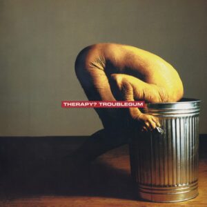 Therapy? - Troublegum (30th Anniversary)