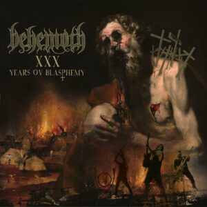 Behemoth - XXX Years Ov Blasphemy