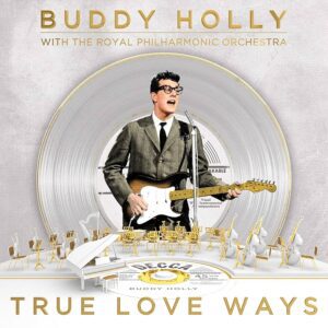 Buddy Holly & The Royal Philharmonic Orchestra - True Love Ways