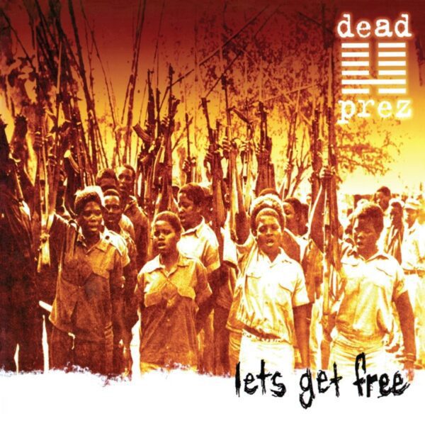 Dead Prez - Let's Get Free (25th Anniversary)