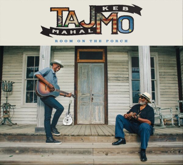 Taj Mahal & Keb Mo – Room on the Porch