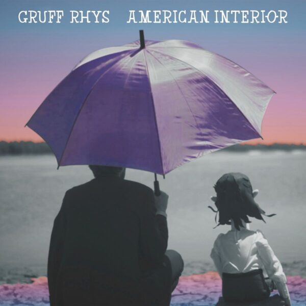 Gruff Rhys – American Interior (2025 Remastered Bonus Edition)