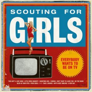 Scouting for Girls - Everybody Wants To Be On TV (15th Anniversary)