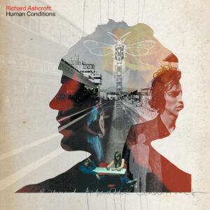 Richard Ashcroft – Human Conditions