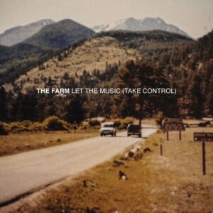 The Farm – Let The Music (Take Control)