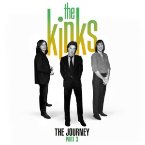 The Kinks - The Journey: Pt. 3