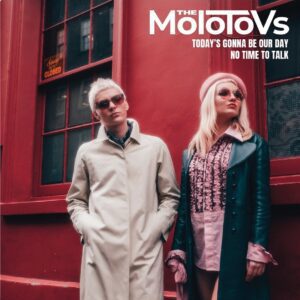 The Molotovs – Today’s Gonna Be Our Day / No Time To Talk