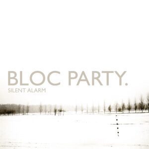 Bloc Party – Silent Alarm (20th Anniversary)