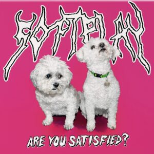 Soft Play - Are You Satisfied? (10th Anniversary)