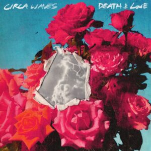 Circa Waves – Death & Love