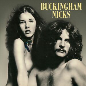 Lindsey Buckingham and Stevie Nicks – Buckingham Nicks