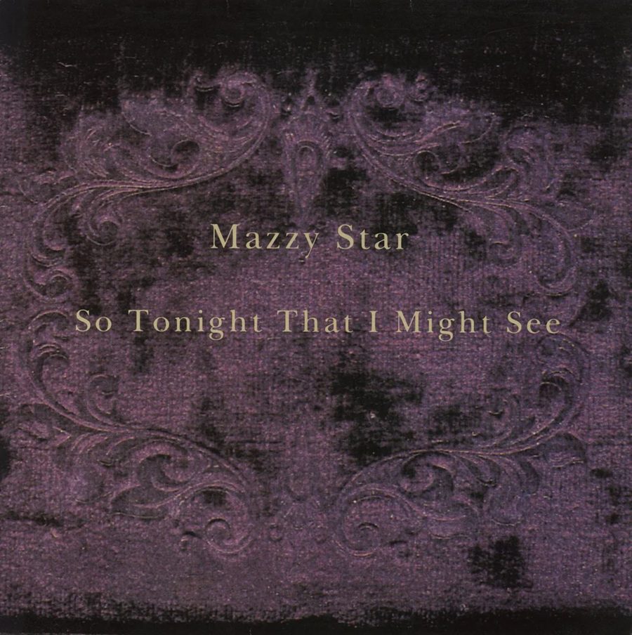 Mazzy Star - So Tonight That I Might See