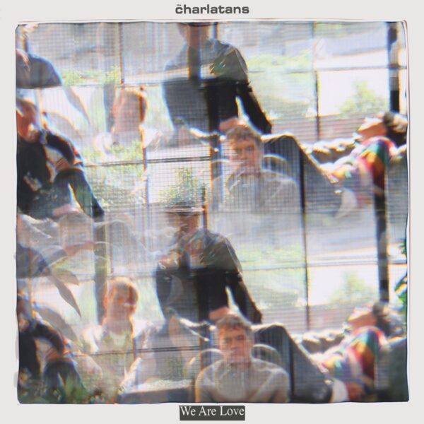 The Charlatans - We Are Love