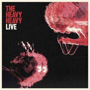 The Heavy Heavy – Live