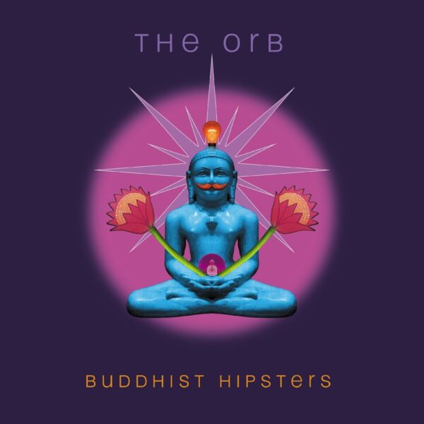 The Orb - Buddhist Hipsters
