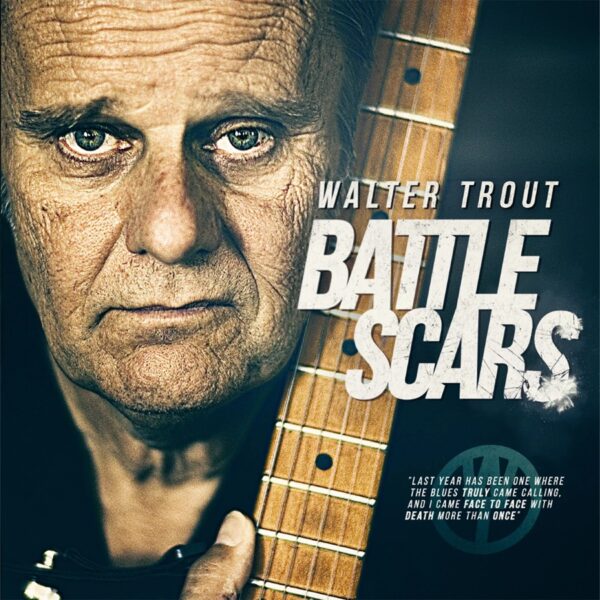 Walter Trout - Battle Scars (10th Anniversary)