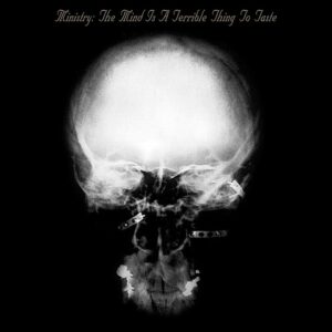 Ministry – The Mind is a Terrible Thing to Taste (Expanded Edition)