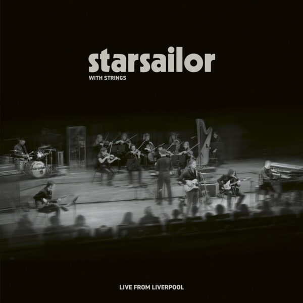Starsailor – Starsailor with Strings: Live from Liverpool