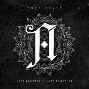 Architects – Lost Forever // Lost Together