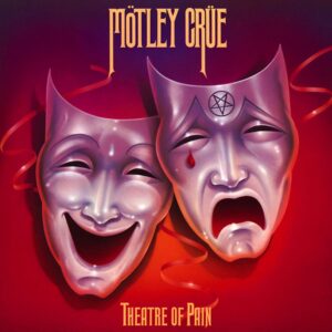 Motley Crüe - Theatre Of Pain (40th Anniversary)