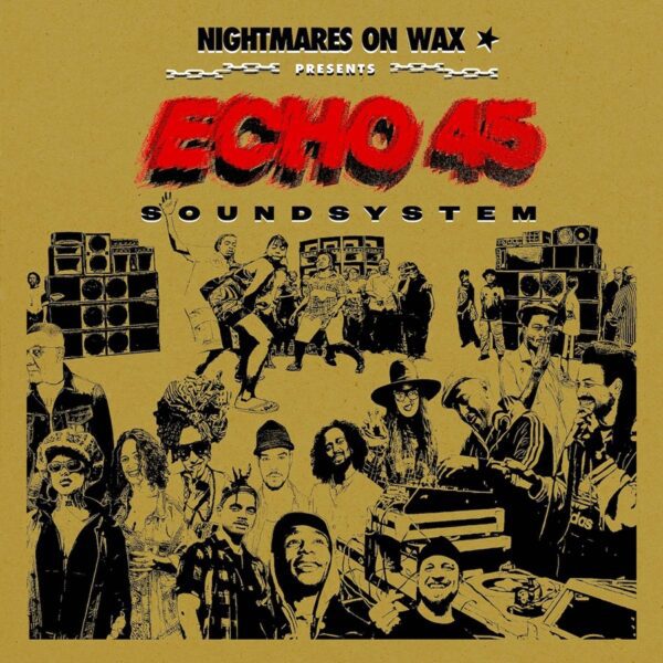 Nightmares On Wax – Echo45 Sound System