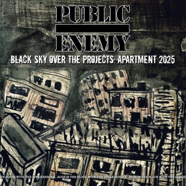 Public Enemy – Black Sky Over The Projects: Apartment 2025