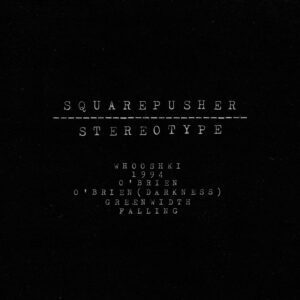 Squarepusher - Stereotype
