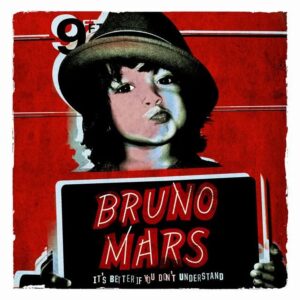 Bruno Mars – It’s Better If You Don’t Understand