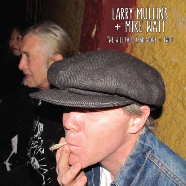 Larry Mullins & Mike Watt – We Will Fall