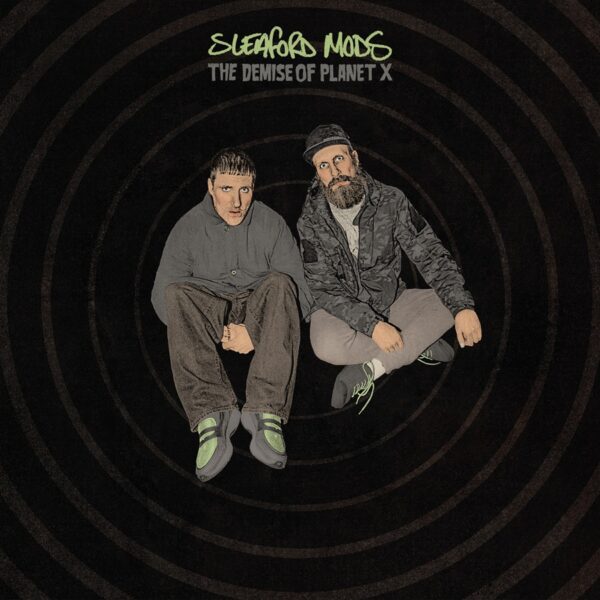 Sleaford Mods – The Demise Of Planet X