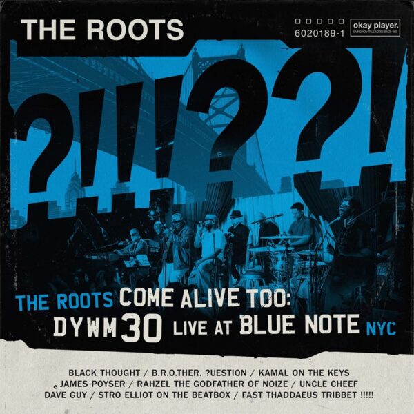The Roots – The Roots Come Alive Too: DYWM30 Live at Blue Note NYC!