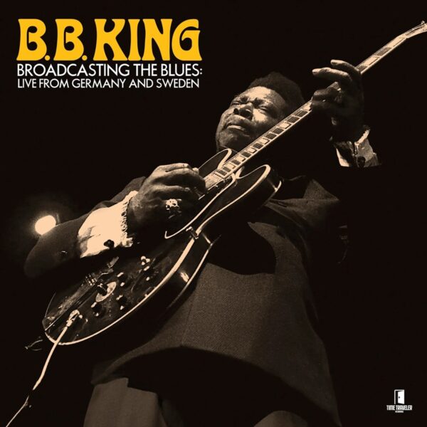B.B. King – Broadcasting The Blues: Live from Germany to Sweden