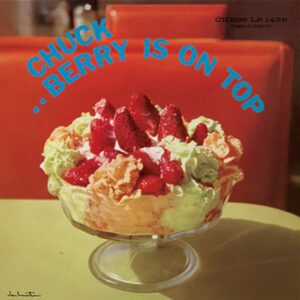 Chuck Berry - Berry Is On Top (Chess Records 75th Anniversary Series)