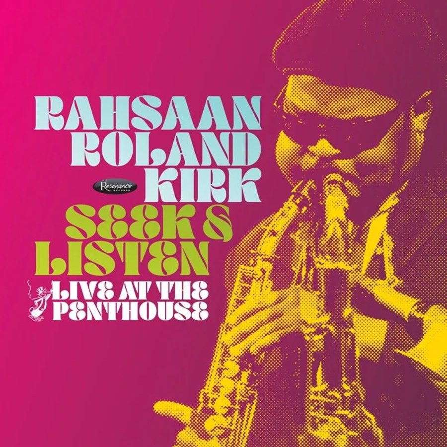 Rahsaan Roland Kirk - Seek & Listen: Live at the Penthouse