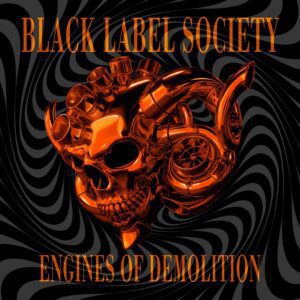 Black Label Society – Engines of Demolition