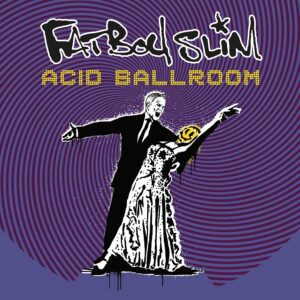 Fatboy Slim – Acid Ballroom