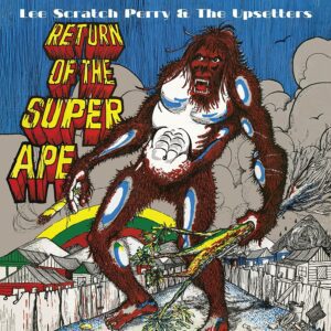 Lee Scratch Perry & The Upsetters – Return Of The Super Ape
