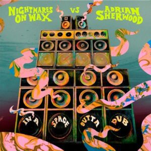 Nightmares on Wax vs Adrian Sherwood - In A Space Outta Dub