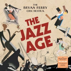 The Bryan Ferry Orchestra – The Jazz Age