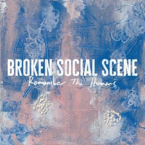 Broken Social Scene – Remember The Humans