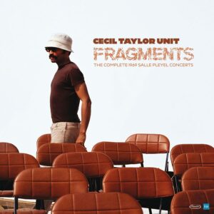 Cecil Taylor – Fragments – The Complete 1969 Salle Pleyel Concerts