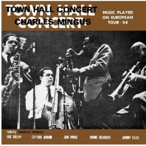 Charles Mingus – Town Hall Concert 1964 Vol. 1