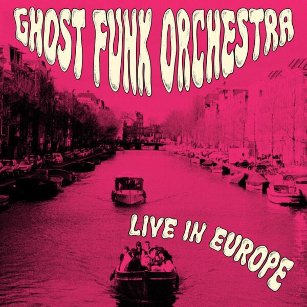 Ghost Funk Orchestra – Live in Europe