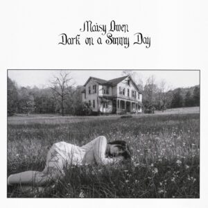 Maisy Owen – Dark on a Sunny Day