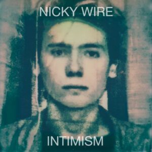 Nicky Wire - Intimism